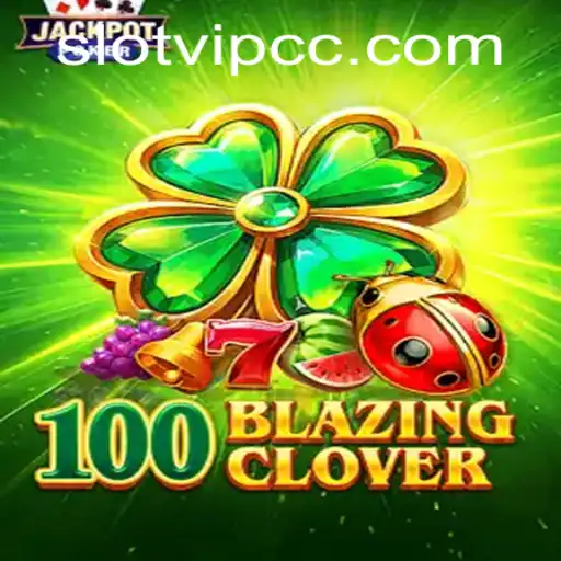 100BlazingClover: A Thrilling Slot Experience