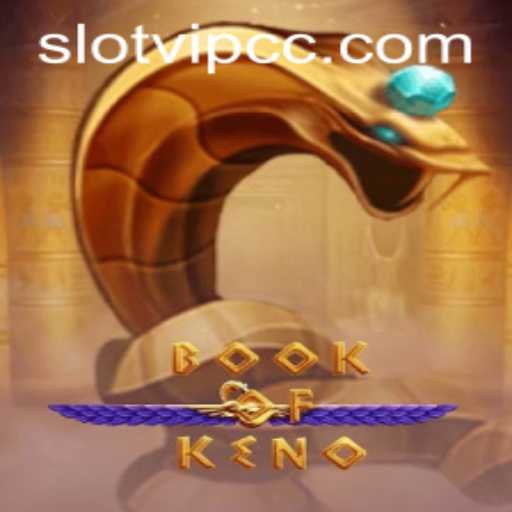 Exploring the Exciting World of BookOfKeno: A SlotVIP CC Gaming Adventure