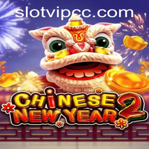 Discover the Thrills of CHINESENEWYEAR2: A Guide to SlotVIP CC's Latest Slot Sensation