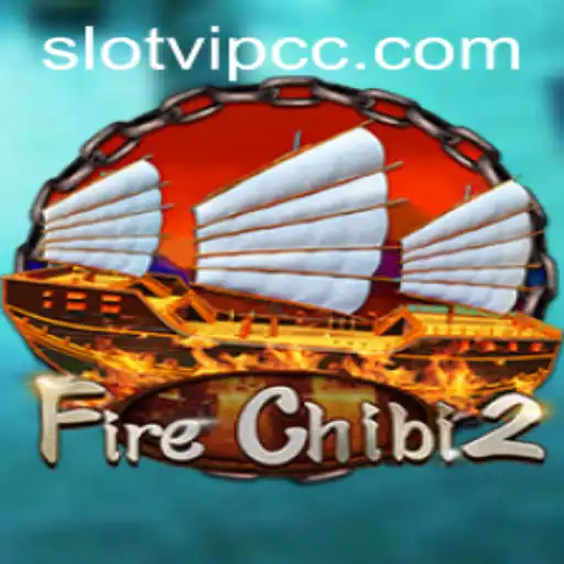 Exploring the World of FireChibi2: A Unique Slotvip cc Experience