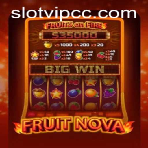 Exploring the Thrills of FruitNova and the Exciting SlotVIP CC Experience