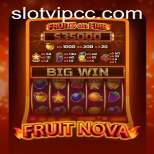 Exploring the Thrills of FruitNova and the Exciting SlotVIP CC Experience