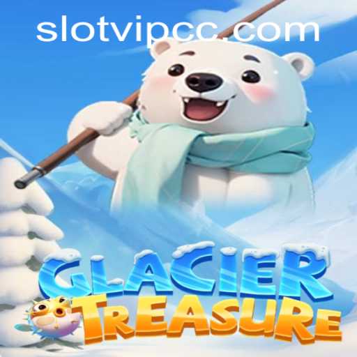 Explore the Icy Excitement of GlacierTreasure in the World of SlotVIP CC