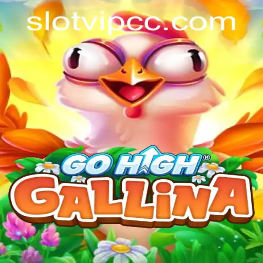Exploring GoHighGallina: A New Gaming Sensation with Slotvip cc