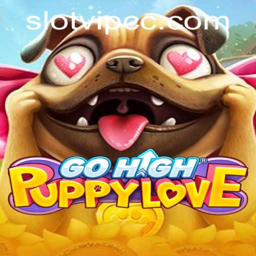 GoHighPuppyLove: An Exciting Adventure in Slot Gaming