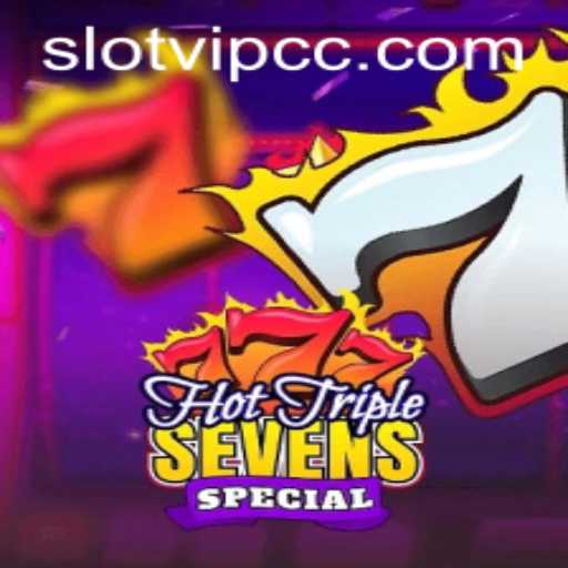 Exploring HotTripleSevensSpecial: A Dazzling Slot Experience on slotvip cc