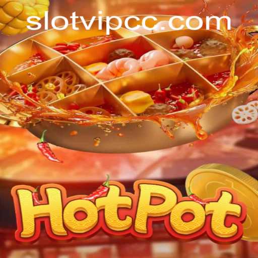 Exploring the Thrills of Hotpot: A Slot Game Experience by Slotvip CC