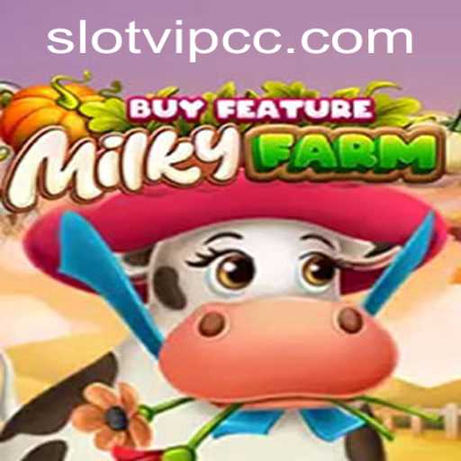 Exploring the World of MilkyFarmBuyFeature and Its Impact on SlotVIP CC