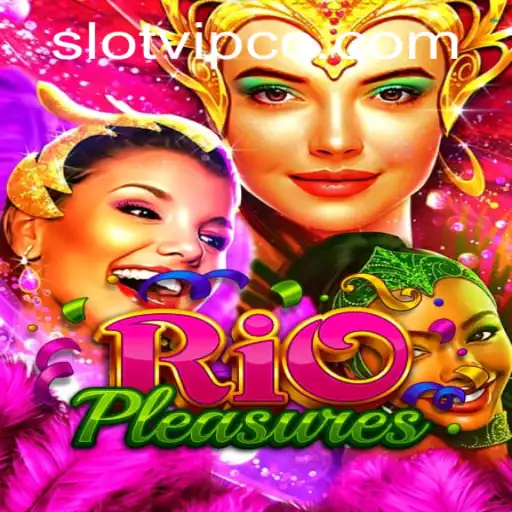 Discovering the Allure of RioPleasures: A Closer Look at the Game and SlotVIP CC