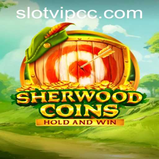 Discover the Enchantment of SherwoodCoins and the Buzz of Slotvip CC